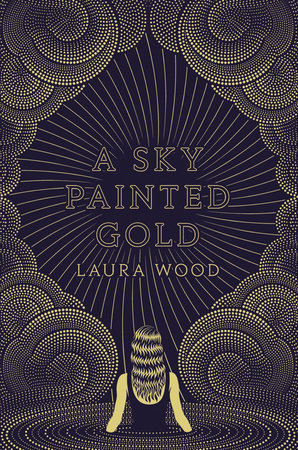 A Sky Painted Gold by Laura Wood