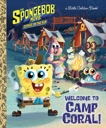 The SpongeBob Movie: Sponge on the Run: Welcome to Camp Coral! (SpongeBob SquarePants) by David Lewman