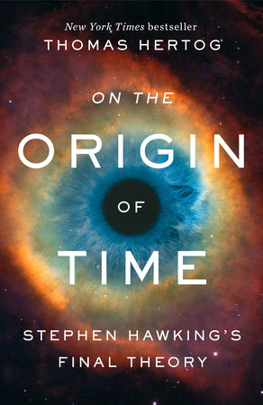On the Origin of Time by Thomas Hertog
