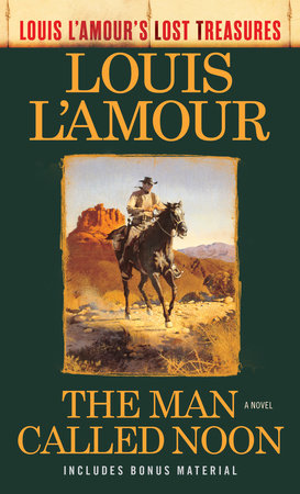 The Man Called Noon (Louis L'Amour's Lost Treasures) by Louis L'Amour