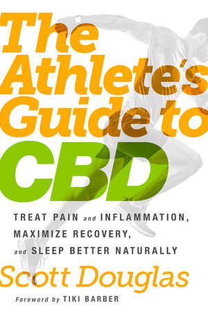 The Athlete's Guide to CBD by Scott Douglas