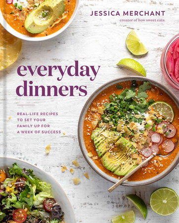 Everyday Dinners by Jessica Merchant