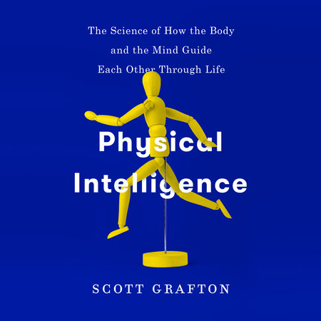 Physical Intelligence by Scott Grafton