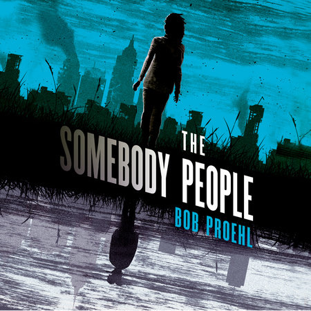The Somebody People by Bob Proehl