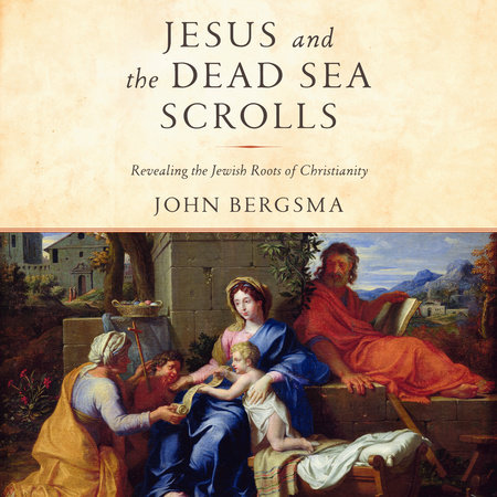 Jesus and the Dead Sea Scrolls by John Bergsma