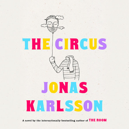 The Circus by Jonas Karlsson: 9781101905180