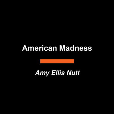 American Madness by Amy Ellis Nutt