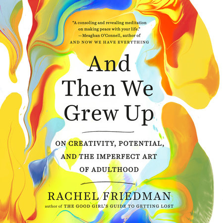 And Then We Grew Up by Rachel Friedman