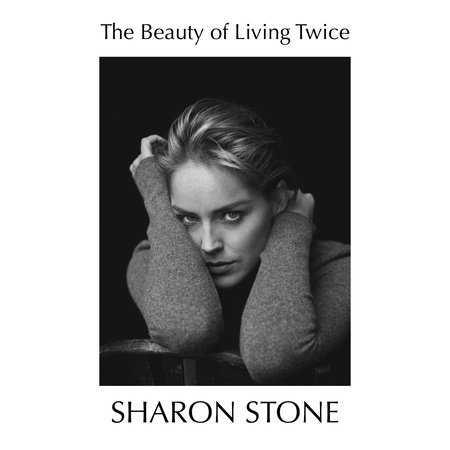 The Beauty of Living Twice by Sharon Stone