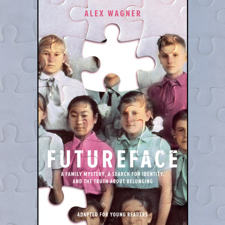 Futureface (Adapted for Young Readers) by Alex Wagner