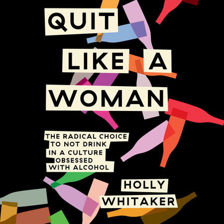 Quit Like a Woman by Holly Whitaker