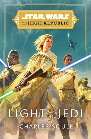 Star Wars: Light of the Jedi (The High Republic) by Charles Soule