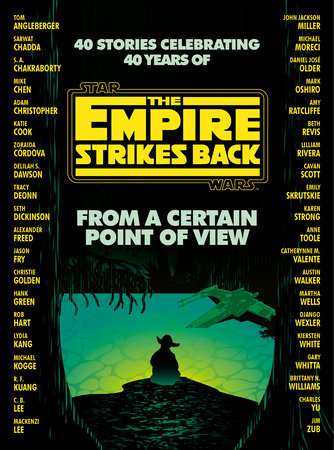 From a Certain Point of View: The Empire Strikes Back (Star Wars) by Seth Dickinson, Hank Green, R. F. Kuang, Martha Wells and Kiersten White