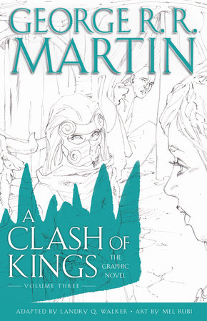 A Clash of Kings: The Graphic Novel: Volume Three by George R. R. Martin