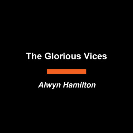 The Glorious Vices by Alwyn Hamilton