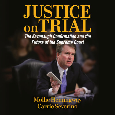 Justice on Trial by Mollie Hemingway and Carrie Severino