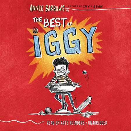 The Best Of Iggy By Annie Barrows Penguinrandomhouse Com Books