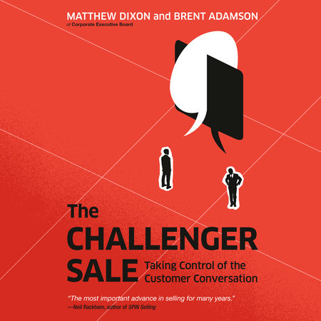The Challenger Sale by Matthew Dixon and Brent Adamson