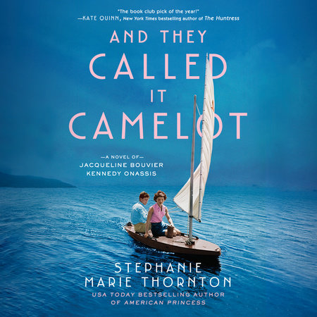And They Called It Camelot by Stephanie Marie Thornton