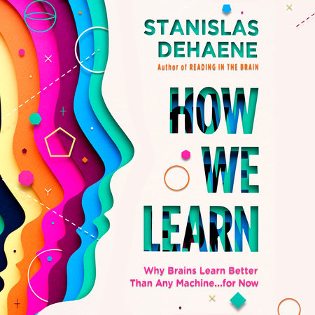 How We Learn by Stanislas Dehaene