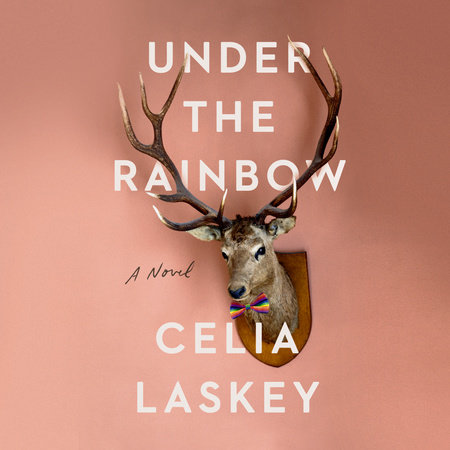 Under The Rainbow By Celia Laskey Penguinrandomhouse Com Books