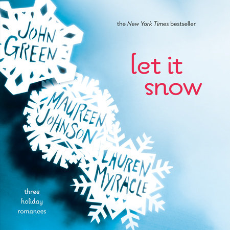 Let It Snow (Movie Tie-In) by John Green, Lauren Myracle and Maureen Johnson