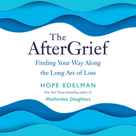 The AfterGrief by Hope Edelman