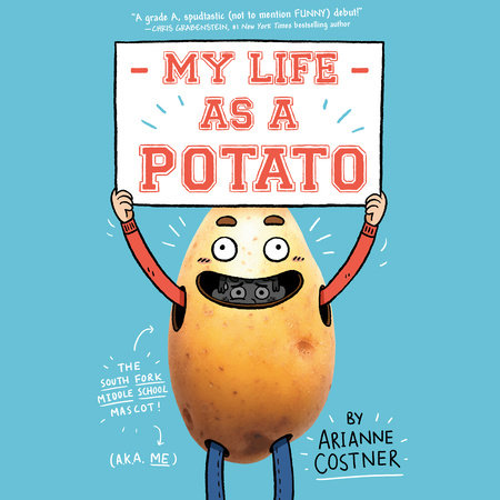 My Life as a Potato by Arianne Costner