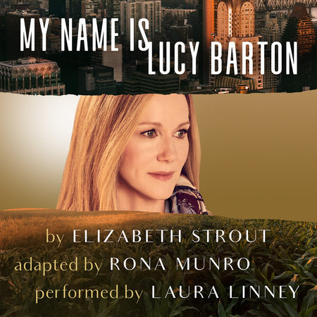 My Name Is Lucy Barton (Dramatic Production) by Elizabeth Strout and Rona Munro