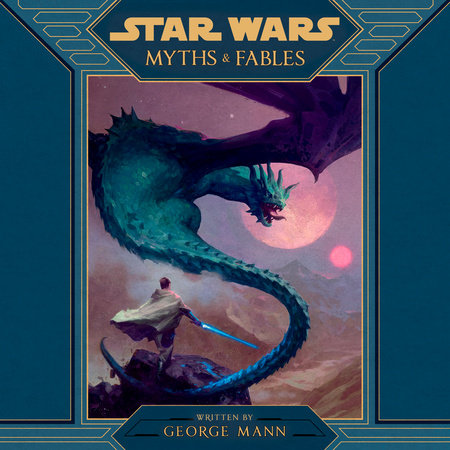 Star Wars Myths & Fables by George Mann