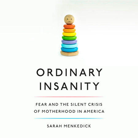 Ordinary Insanity by Sarah Menkedick