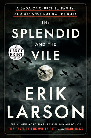 The Splendid and the Vile by Erik Larson