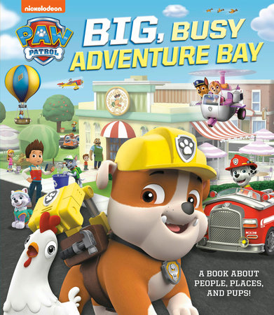Big, Busy Adventure Bay: A Book About People, Places, and Pups! (PAW Patrol) by Cara Stevens