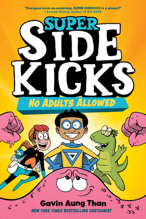 Super Sidekicks #1: No Adults Allowed