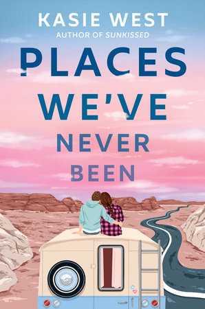 Places We've Never Been by Kasie West