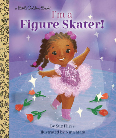 I'm a Figure Skater! by Sue Fliess