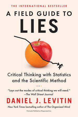 A Field Guide to Lies by Daniel J. Levitin