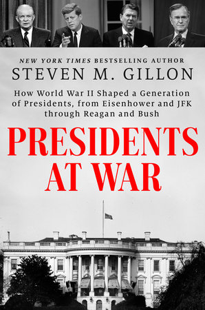 Presidents at War by Steven M. Gillon