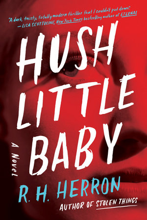 Hush Little Baby by R. H. Herron