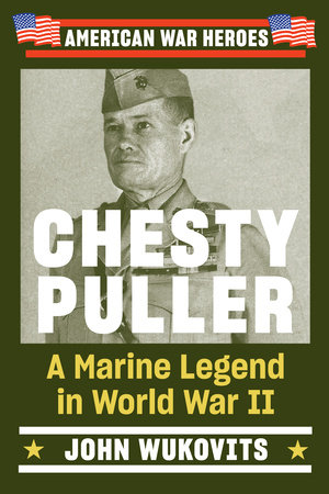 Chesty Puller by John Wukovits