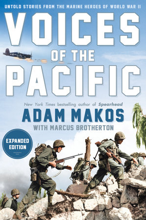 Voices of the Pacific, Expanded Edition by Adam Makos and Marcus Brotherton