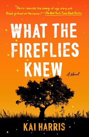 What the Fireflies Knew by Kai Harris