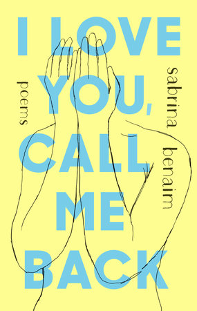 I Love You, Call Me Back by Sabrina Benaim