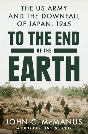 To the End of the Earth by John C. McManus