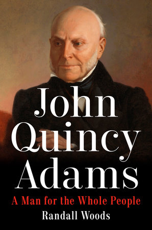 John Quincy Adams by Randall Woods