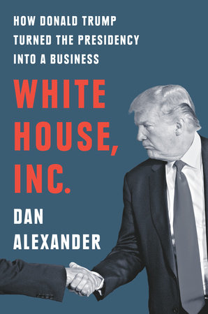 White House Inc. by Dan Alexander
