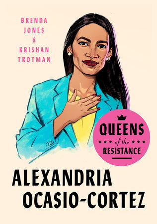 Queens of the Resistance: Alexandria Ocasio-Cortez by Brenda Jones and Krishan Trotman