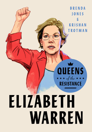 Queens of the Resistance: Elizabeth Warren by Brenda Jones and Krishan Trotman