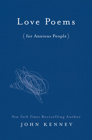 Love Poems for Anxious People by John Kenney