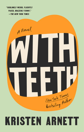 With Teeth by Kristen Arnett